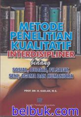 Metode Penelitian Kualitatif Interdisipliner Bidang Sosial, Budaya, Filsafat, Seni, Agama dan Humaniora